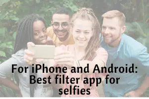 Best filter app for selfies