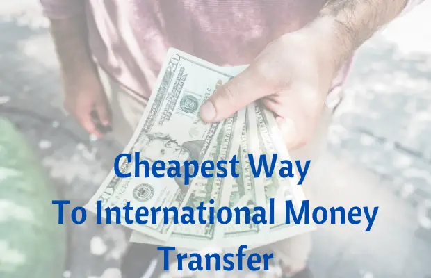 Cheapest Way To International Money Transfer